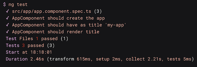 Captura de pantalla de una terminal ejecutando el comando CLI de Angular $ ng test. La salida muestra que se verificó 1 archivo de prueba, con 3 pruebas totales pasadas. Las pruebas individuales que pasaron son: src/app/app.component.spec.ts, AppComponent debería crear la aplicación, AppComponent debería tener como título ‘my-app’, y AppComponent debería renderizar el título. La duración total fue de 2.46s.